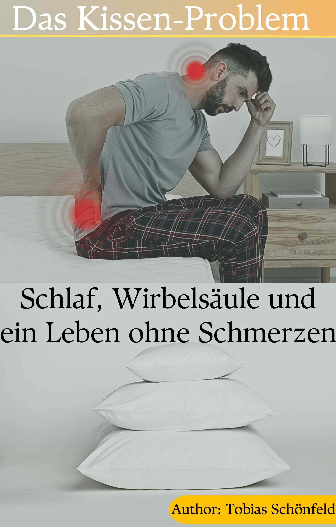Das Kissen-Problem – E-Book: Die besten Lösungen für Rücken-, Nacken- & Gelenkschmerzen